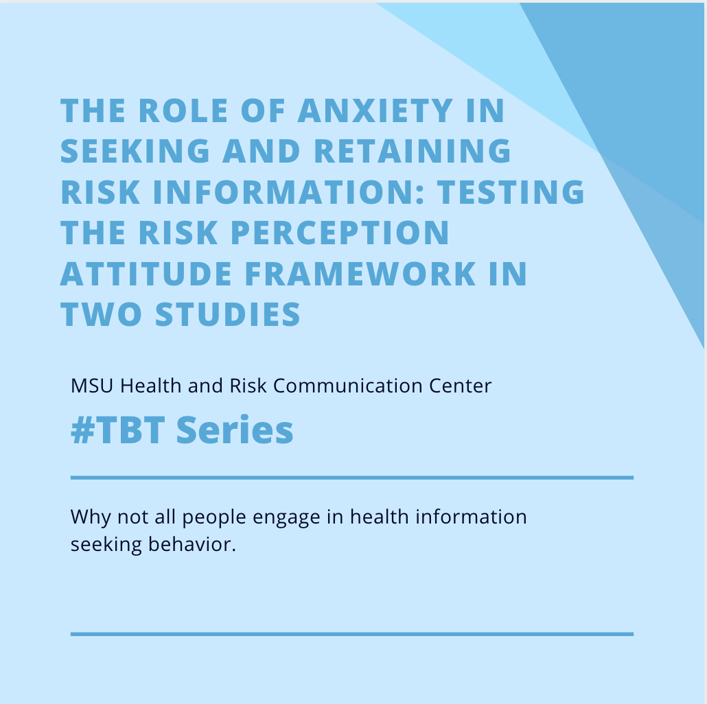 The Role of Anxiety in Seeking and Retaining Risk Information: Testing the Risk Perception Attitude Framework in Two Studies
